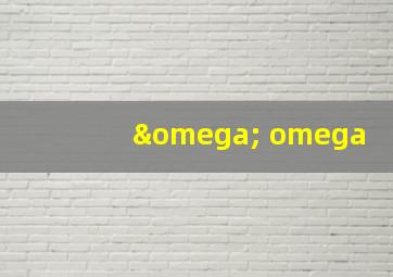 ω omega